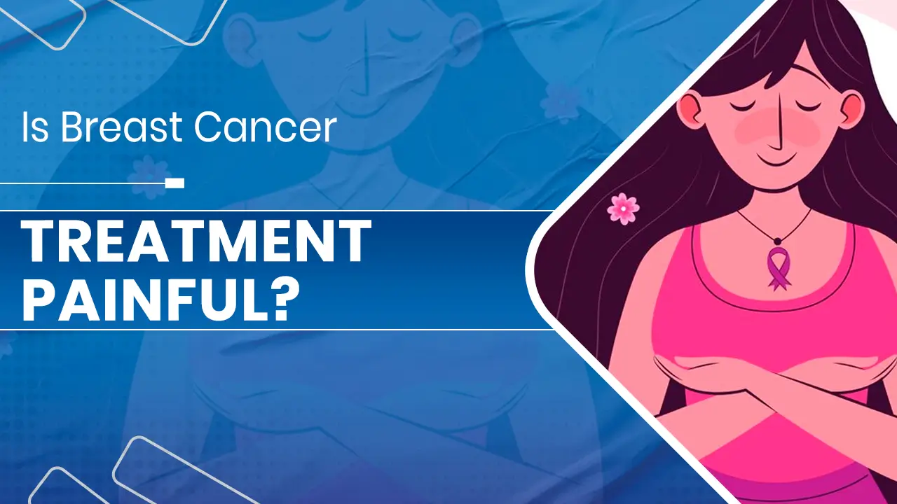 Breast Cancer Treatment Painful