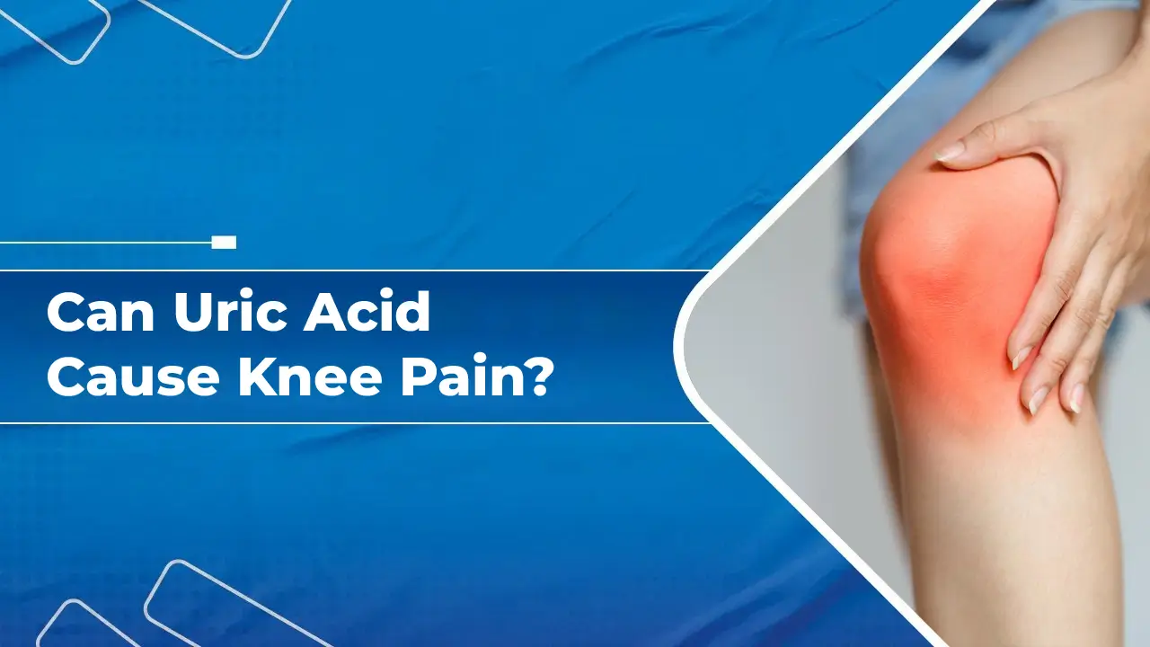 Can Uric Acid Cause Knee Pain