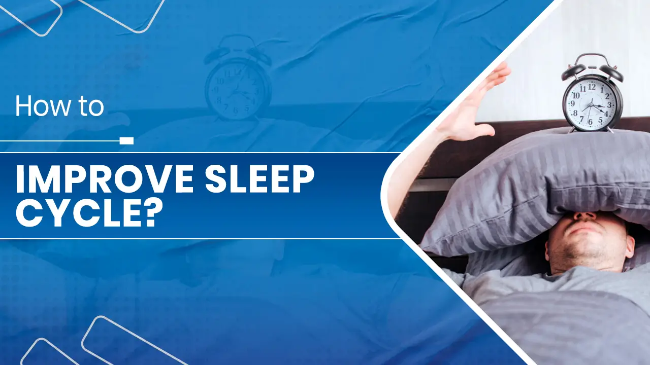 Improve Sleep Cycle