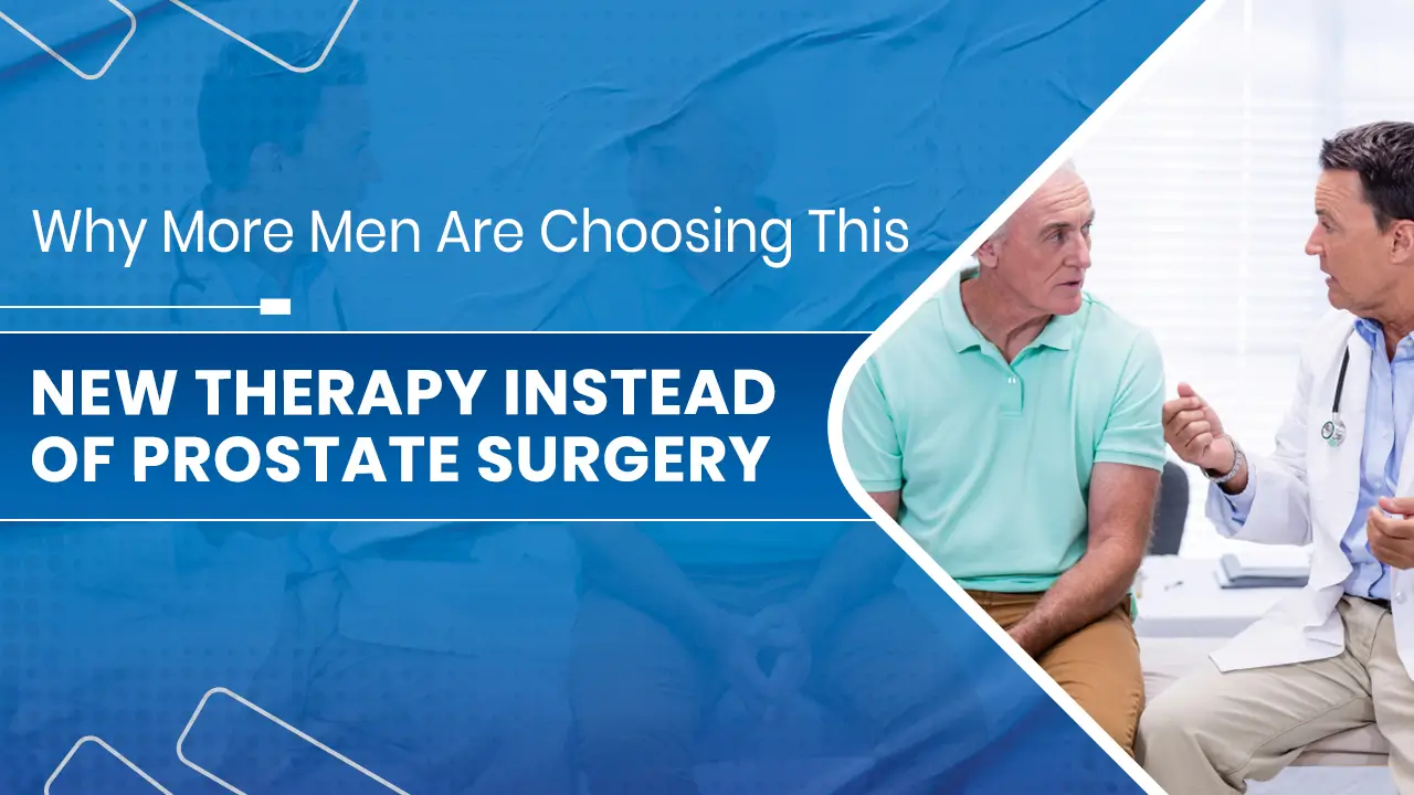 New Therapy Instead of Prostate Surgery