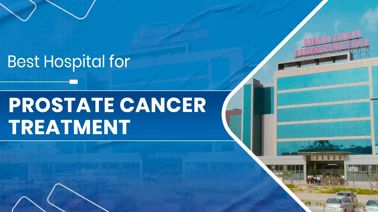 Best Hospital Prostate Cancer Treatment