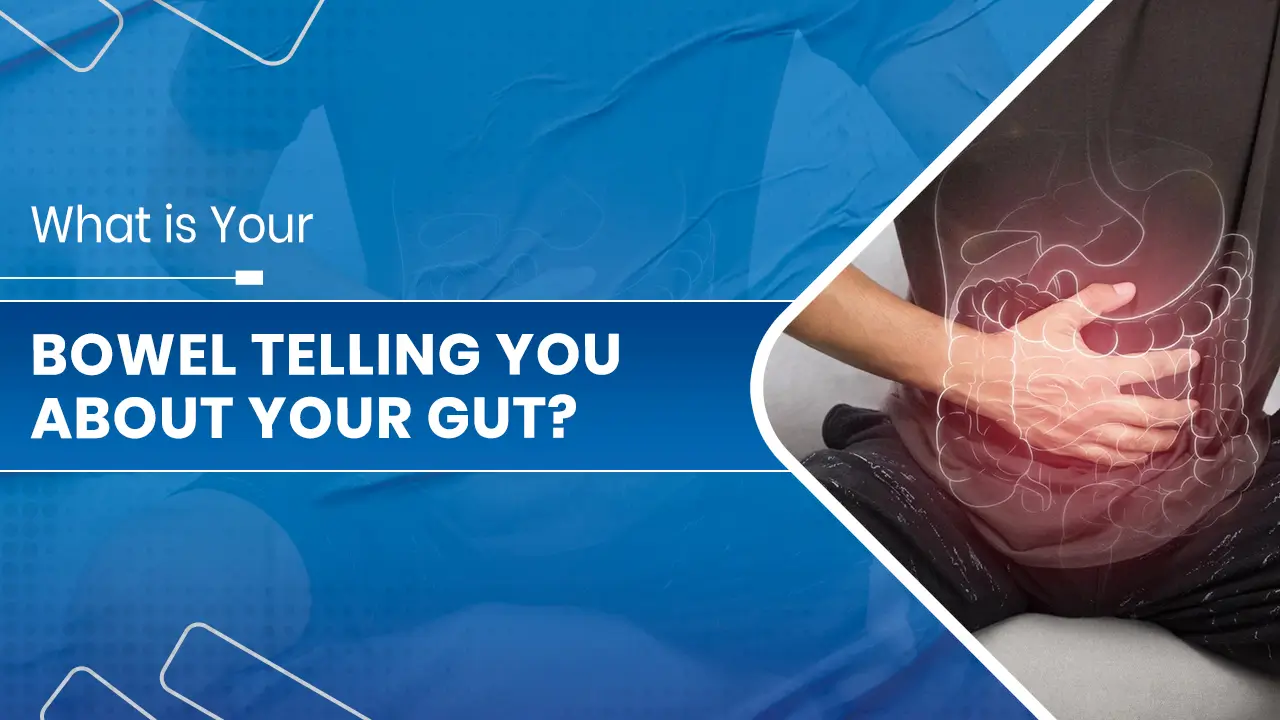 Bowel Telling You About Your Gut