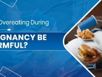 Overeating During Pregnancy be Harmful