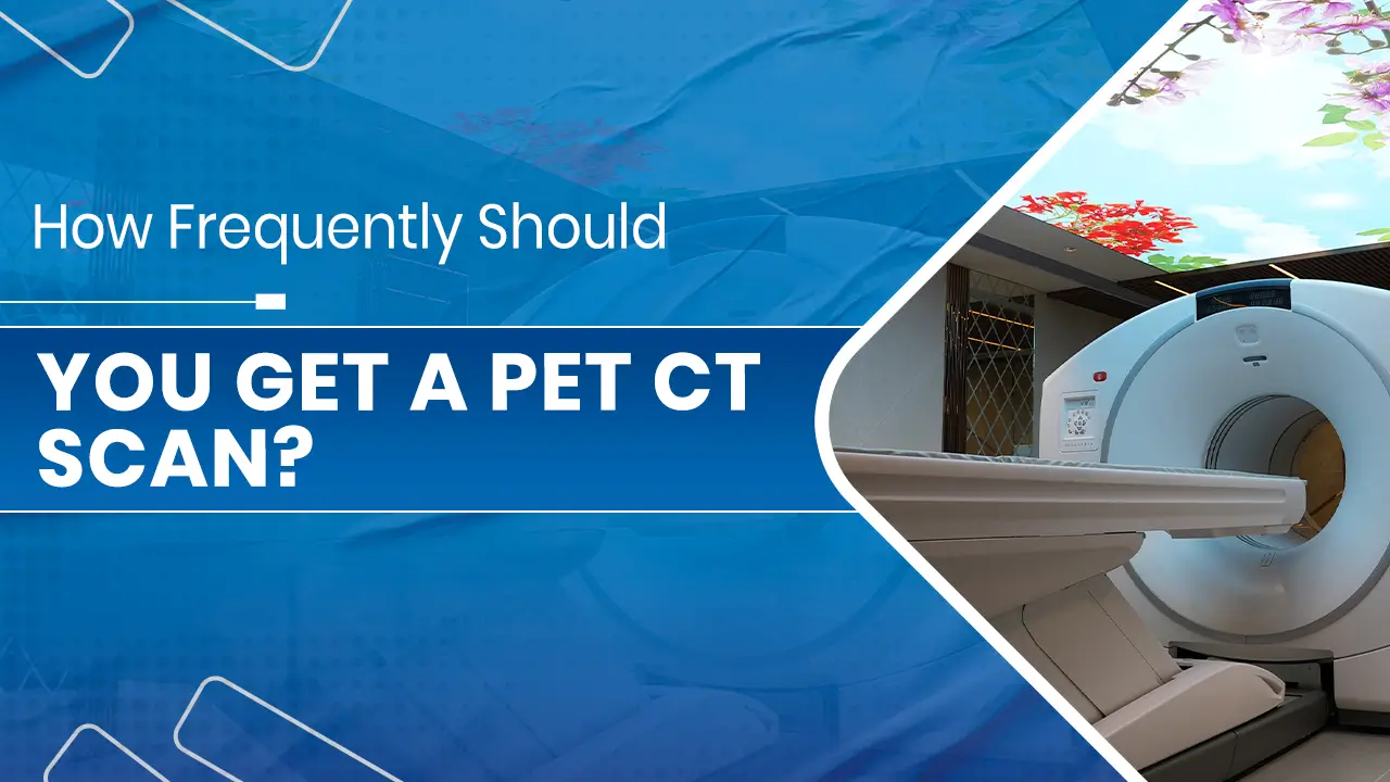 You Get a PET CT Scan