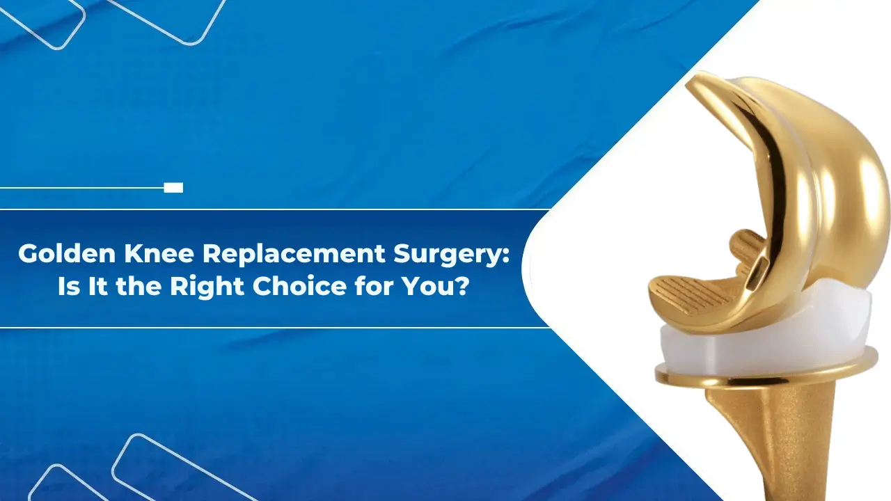 Golden Knee Replacement Surgery