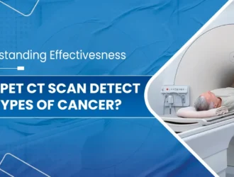 Can-PET-CT-Scan-Detect-all-types-of-Cancer