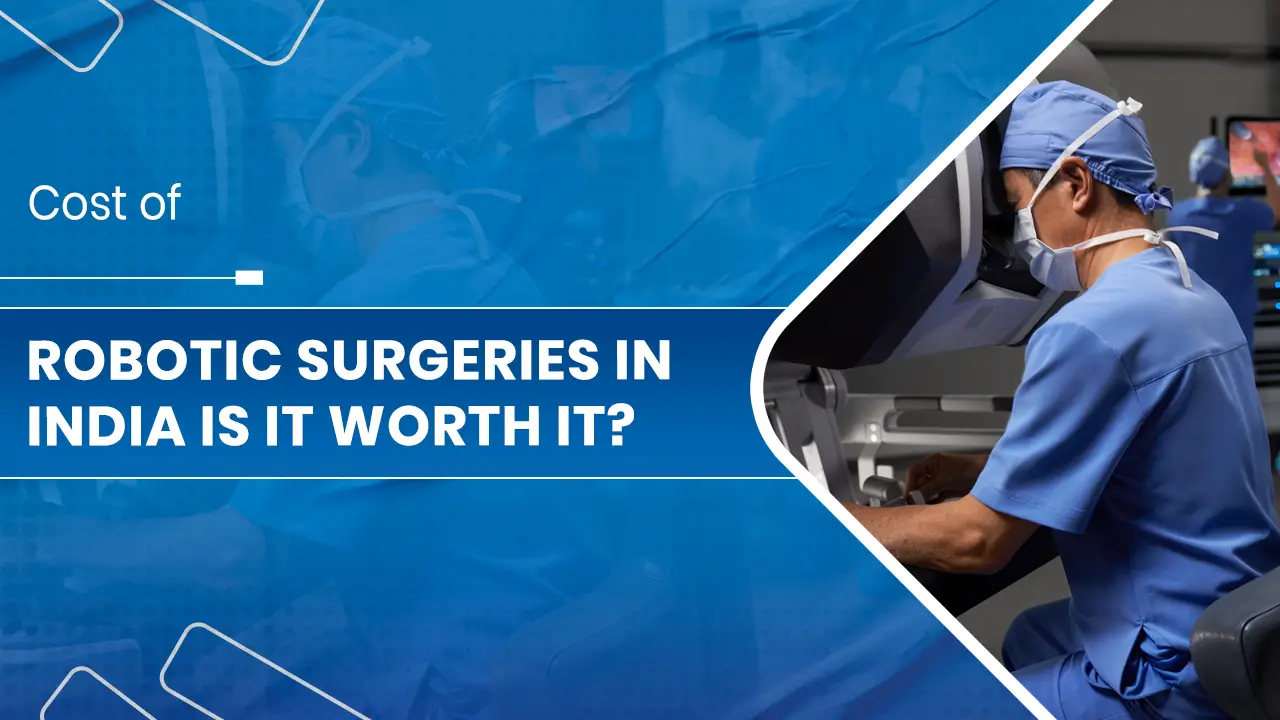 Cost of Robotic Surgeries in India