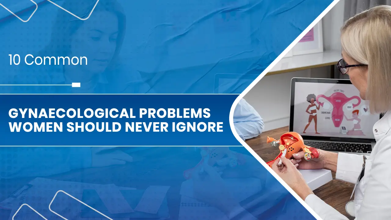 10 Common Gynaecological Problems