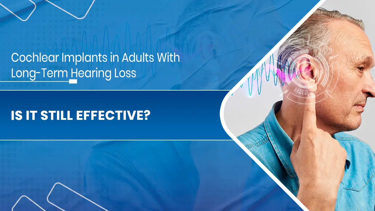 Cochlear Is It Still Effective