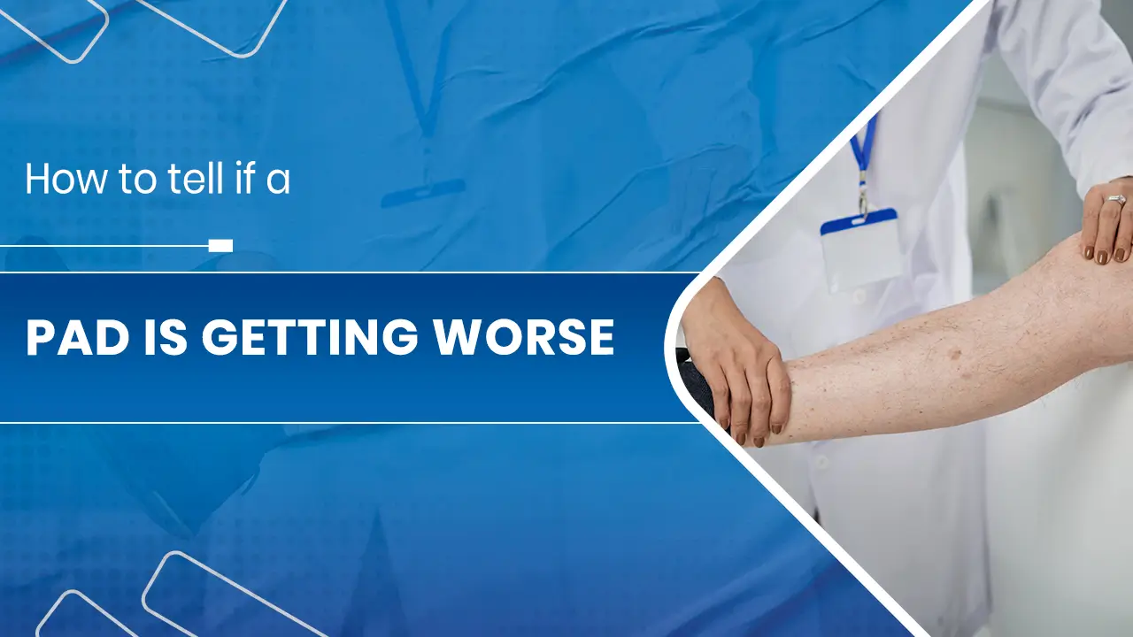 PAD is getting worse