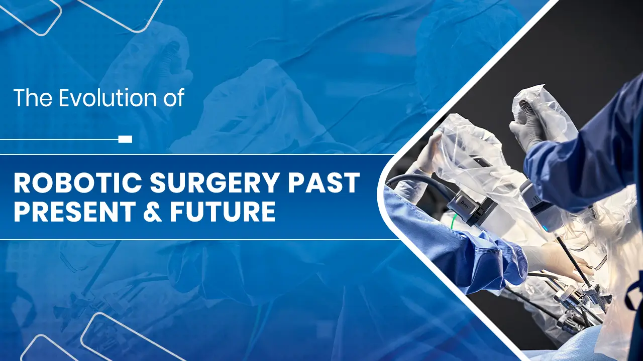 Robotic Surgery Past Present & Future