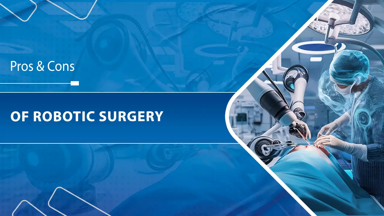 pros-cons of Robotic Surgery