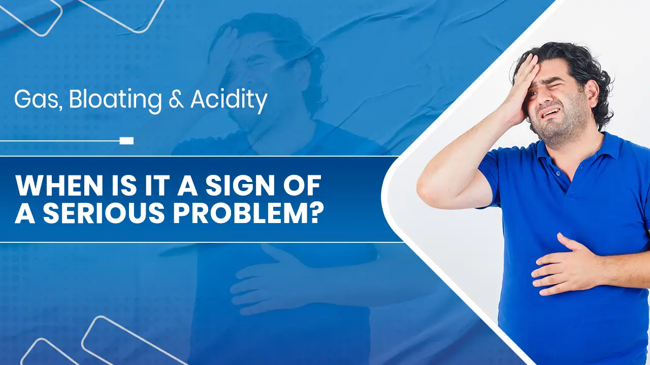 Gas, Bloating & Acidity