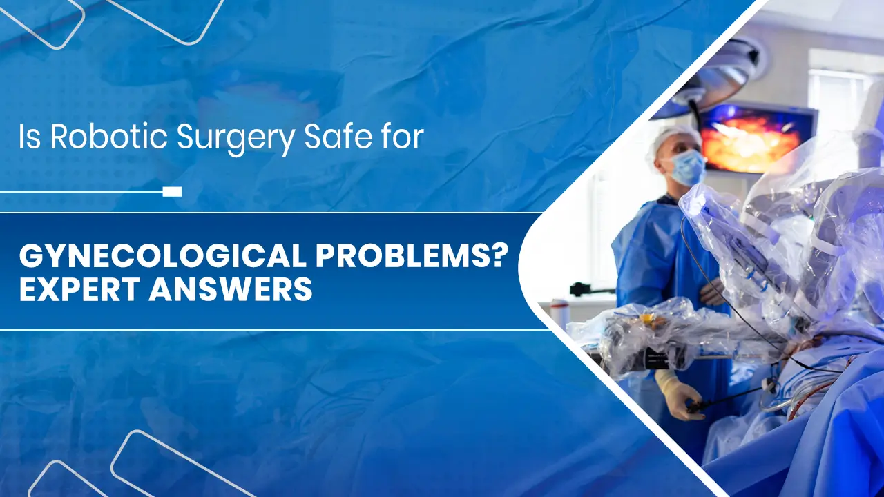 Is Robotic Surgery Safe for Gynecological