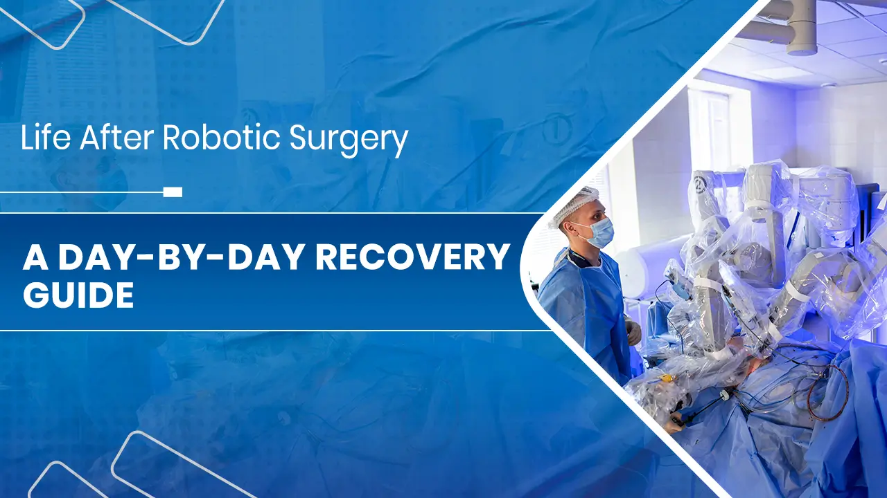 Life After Robotic Surgery