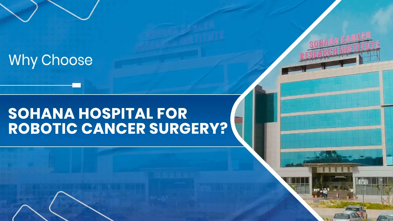 Sohana Hospital for Robotic Cancer Surgery