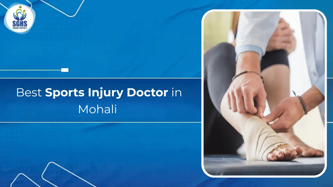 Best Sports Injury Doctor in Mohali