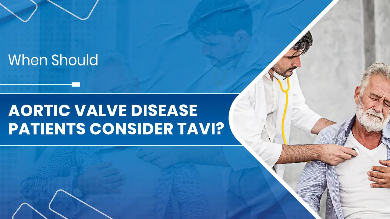 Disease Patients Consider TAVI