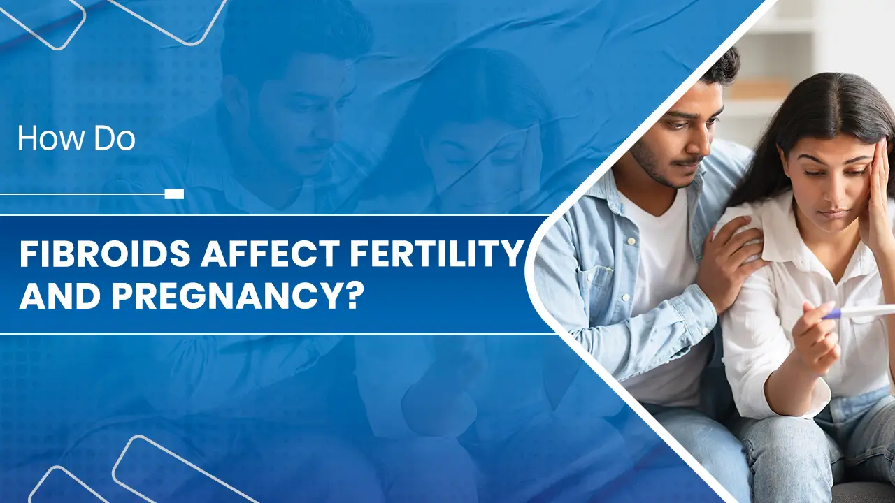Fibroids Affect Fertility