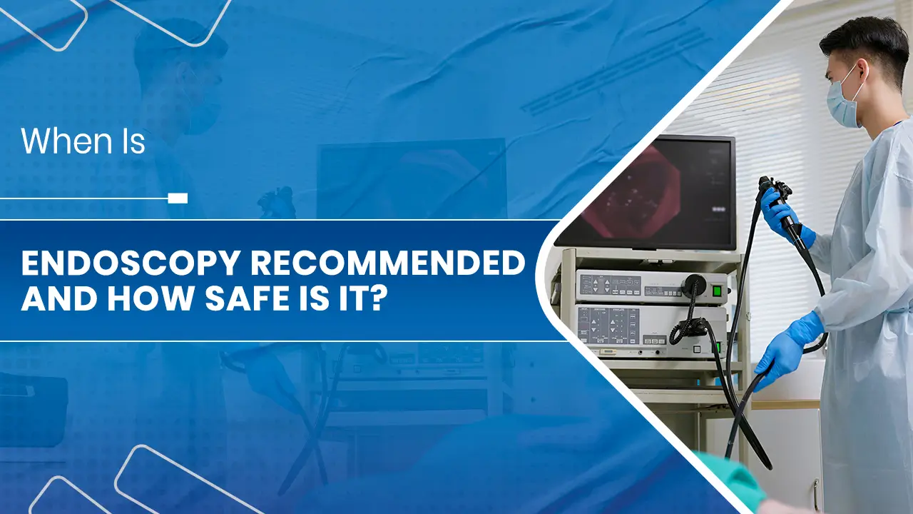 Endoscopy Recommended