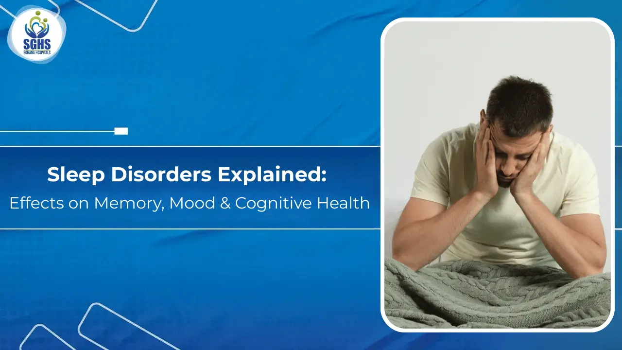 Sleep Disorders Explained - Effects on Memory, Mood & Cognitive Health