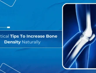Tips To Increase Bone Density Naturally