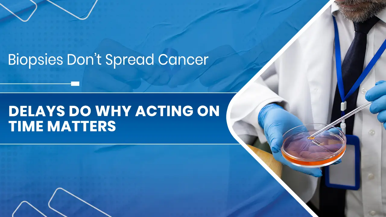 Biopsies Don’t Spread Cancer.jpg