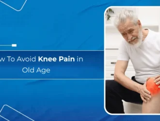 How To Avoid Knee Pain In Old Age