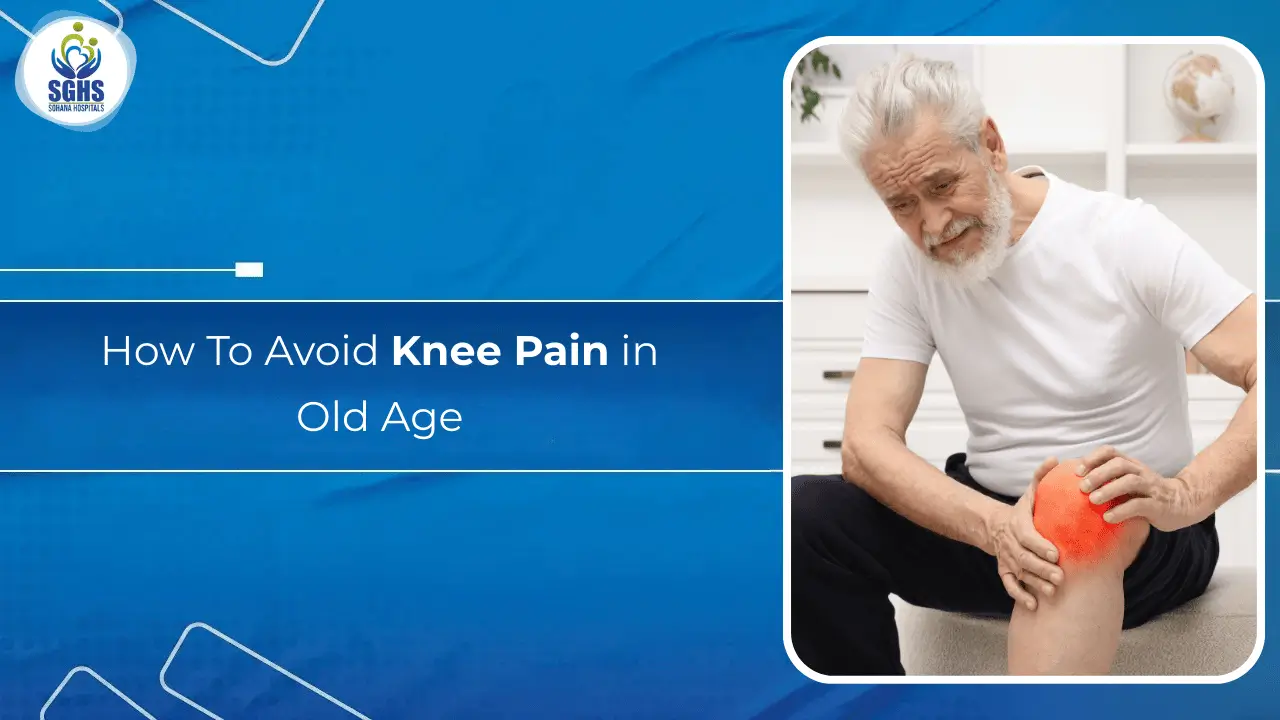How To Avoid Knee Pain In Old Age