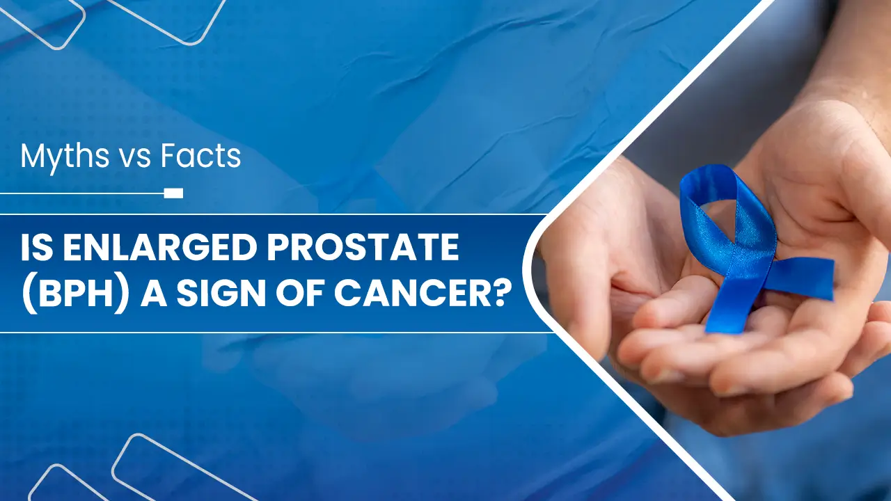 Is-Enlarged-Prostate-(BPH)-a-Sign-of-Cancer