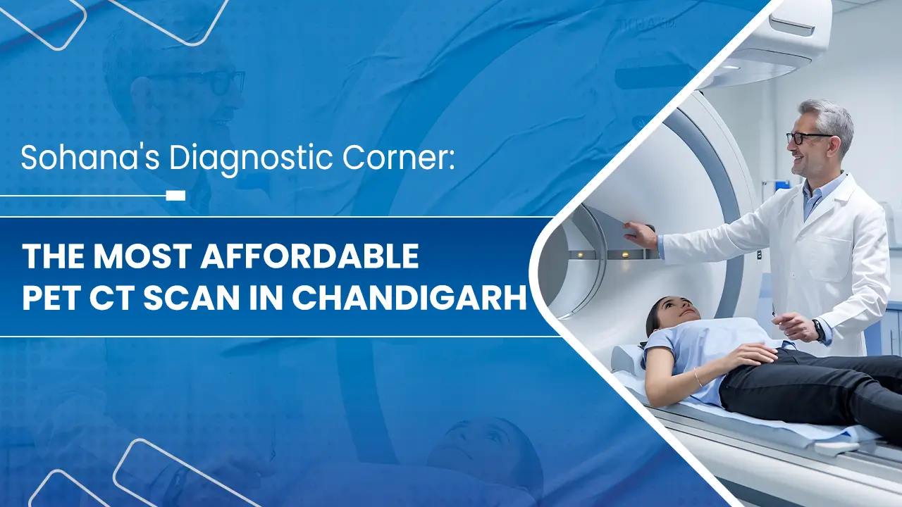 The-Most-Affordable-PET-CT-Scan-in-Chandigarh