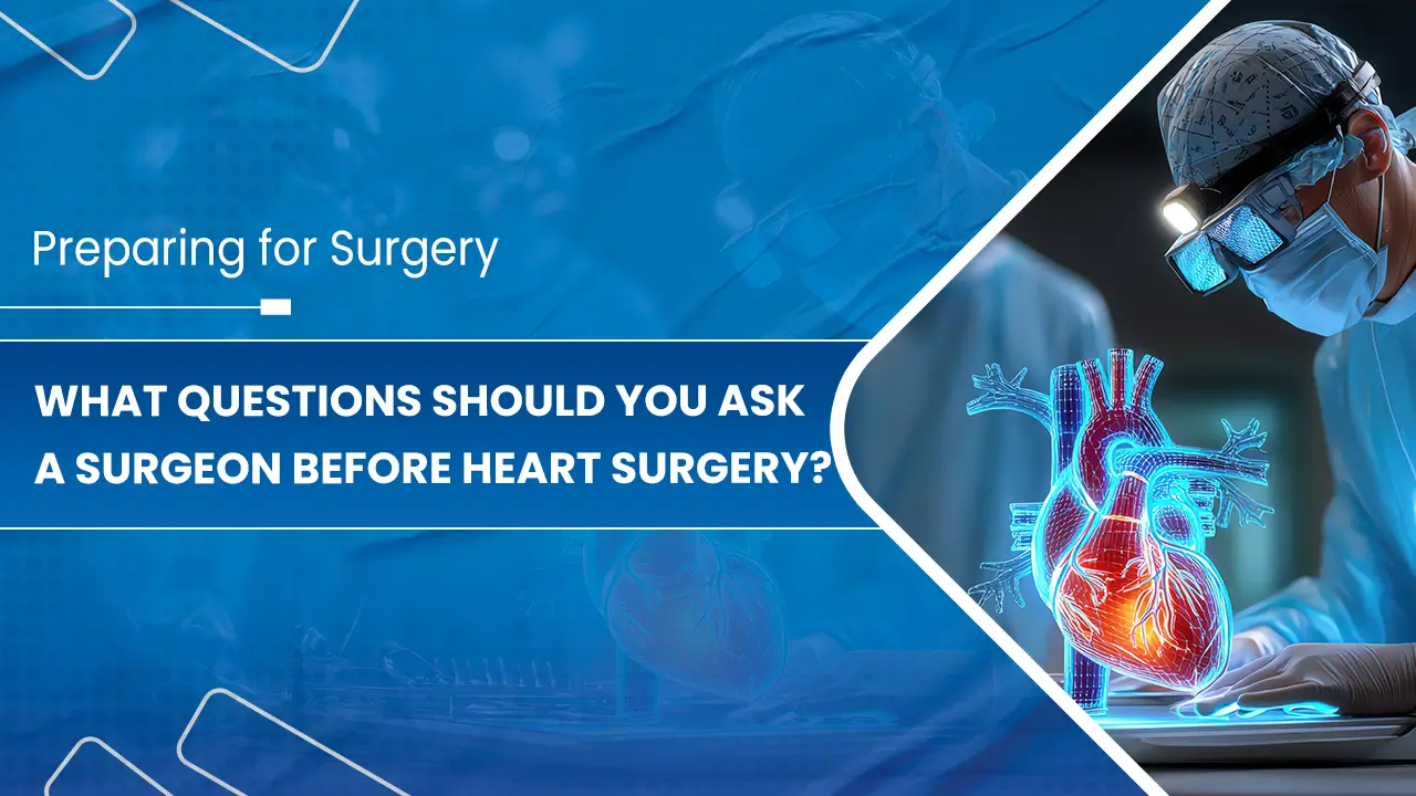 What-Questions-Should-You-Ask-A-Surgeon-Before-Heart-Surgeryy