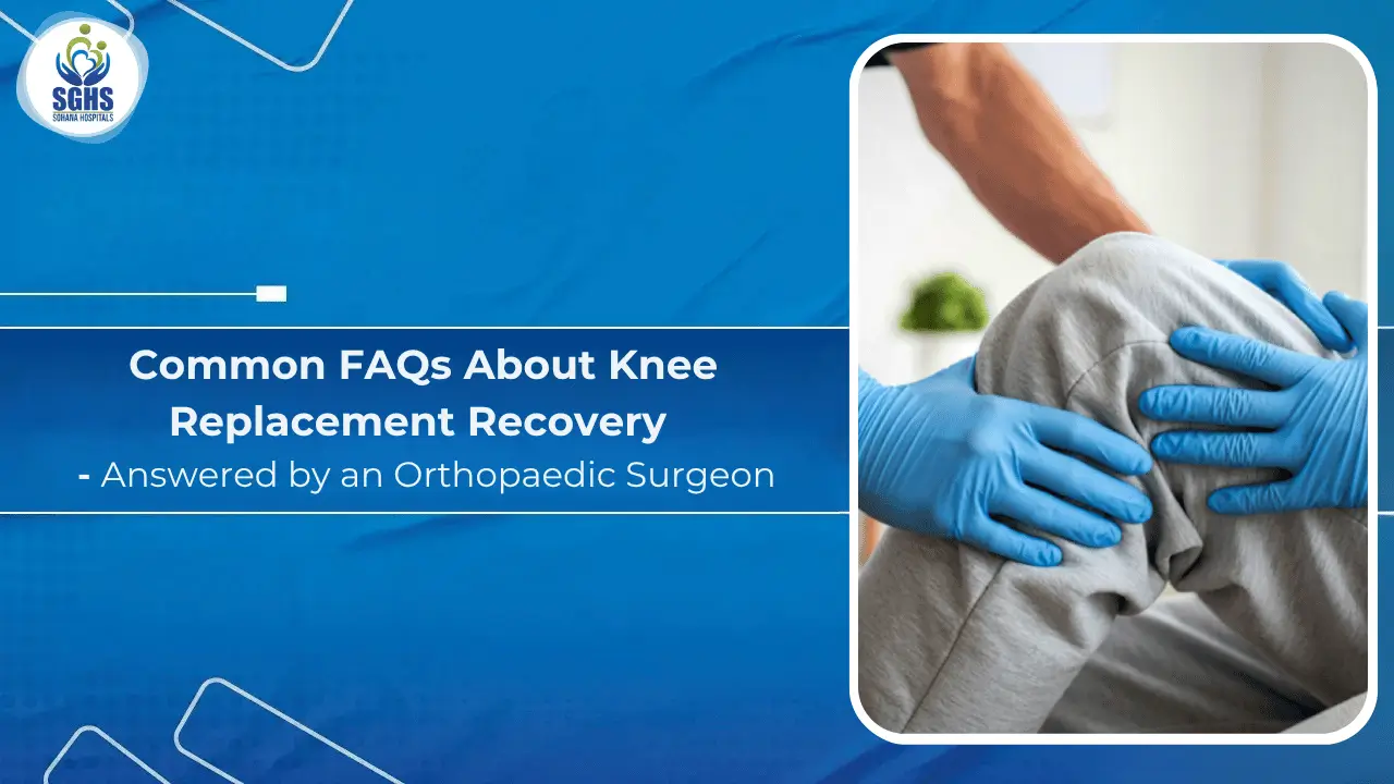Common FAQs About Knee Replacement Recovery