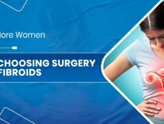 Choosing Surgery for Fibroids