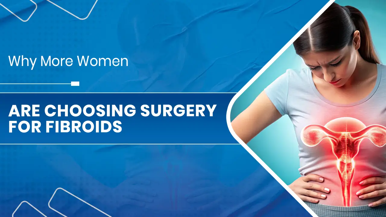 Choosing Surgery for Fibroids