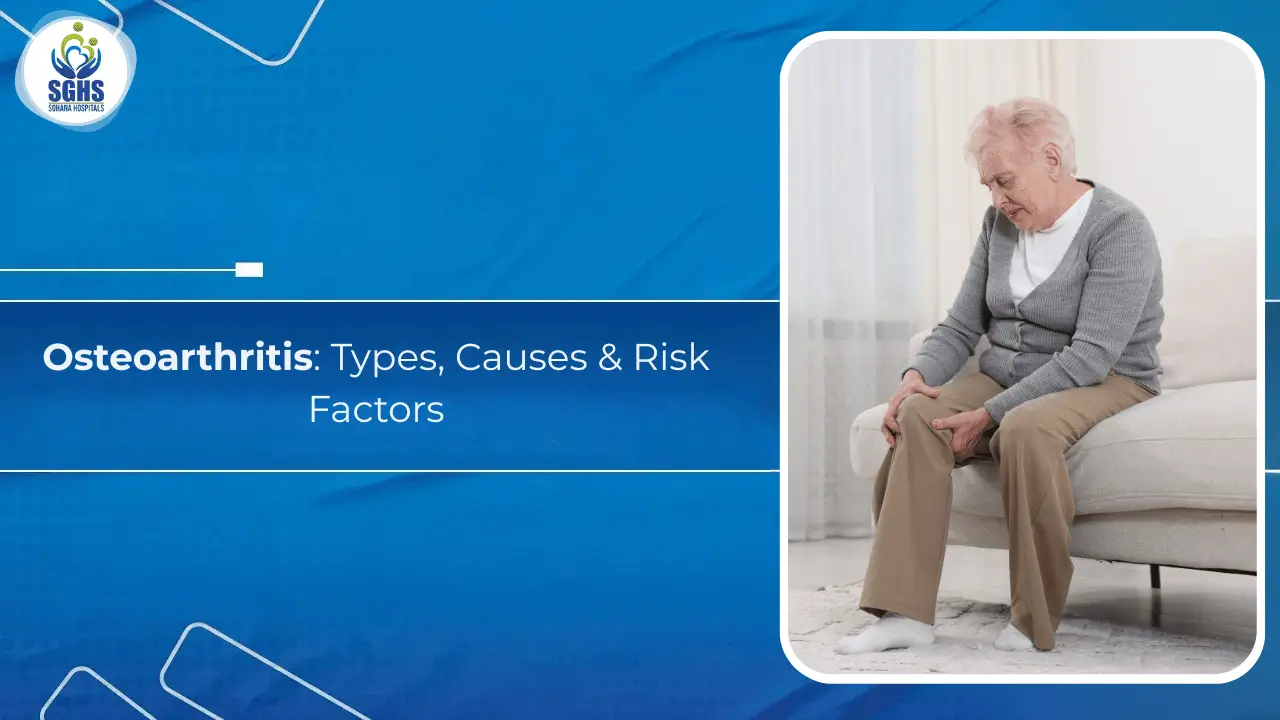 Osteoarthritis: Types, Causes & Risk Factors