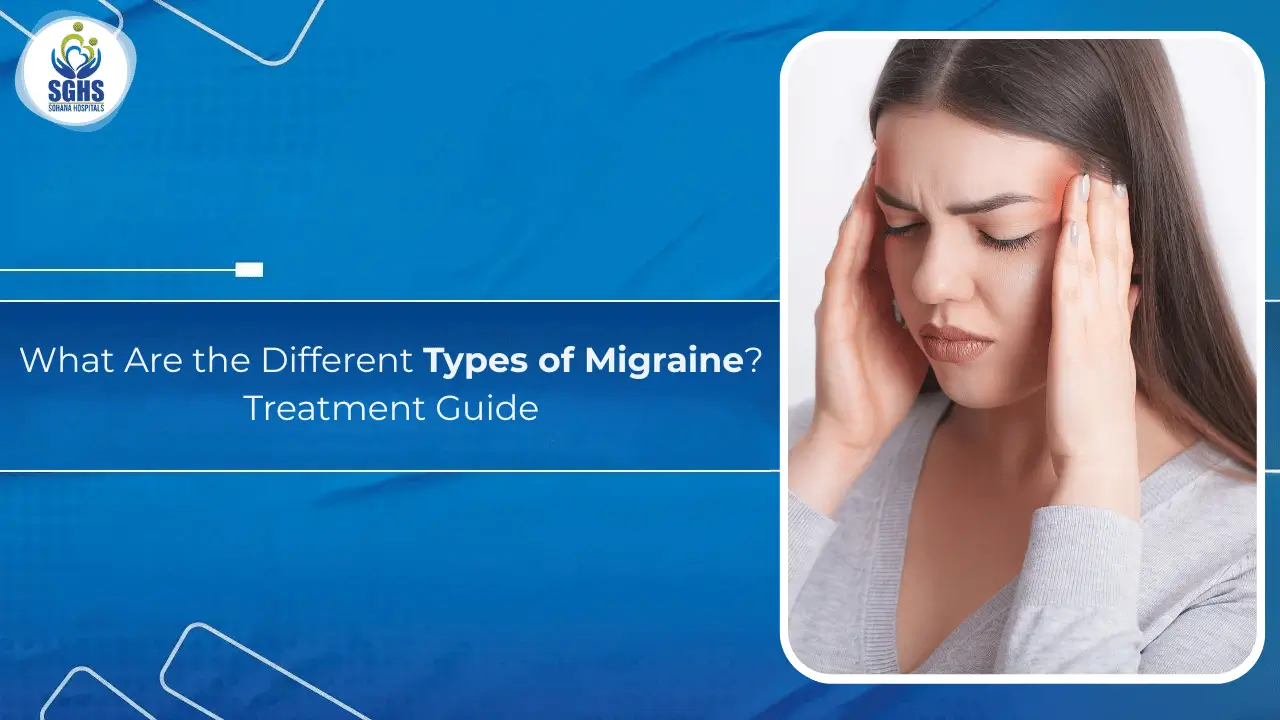 What Are the Different Types of Migraine & Treatment Guide