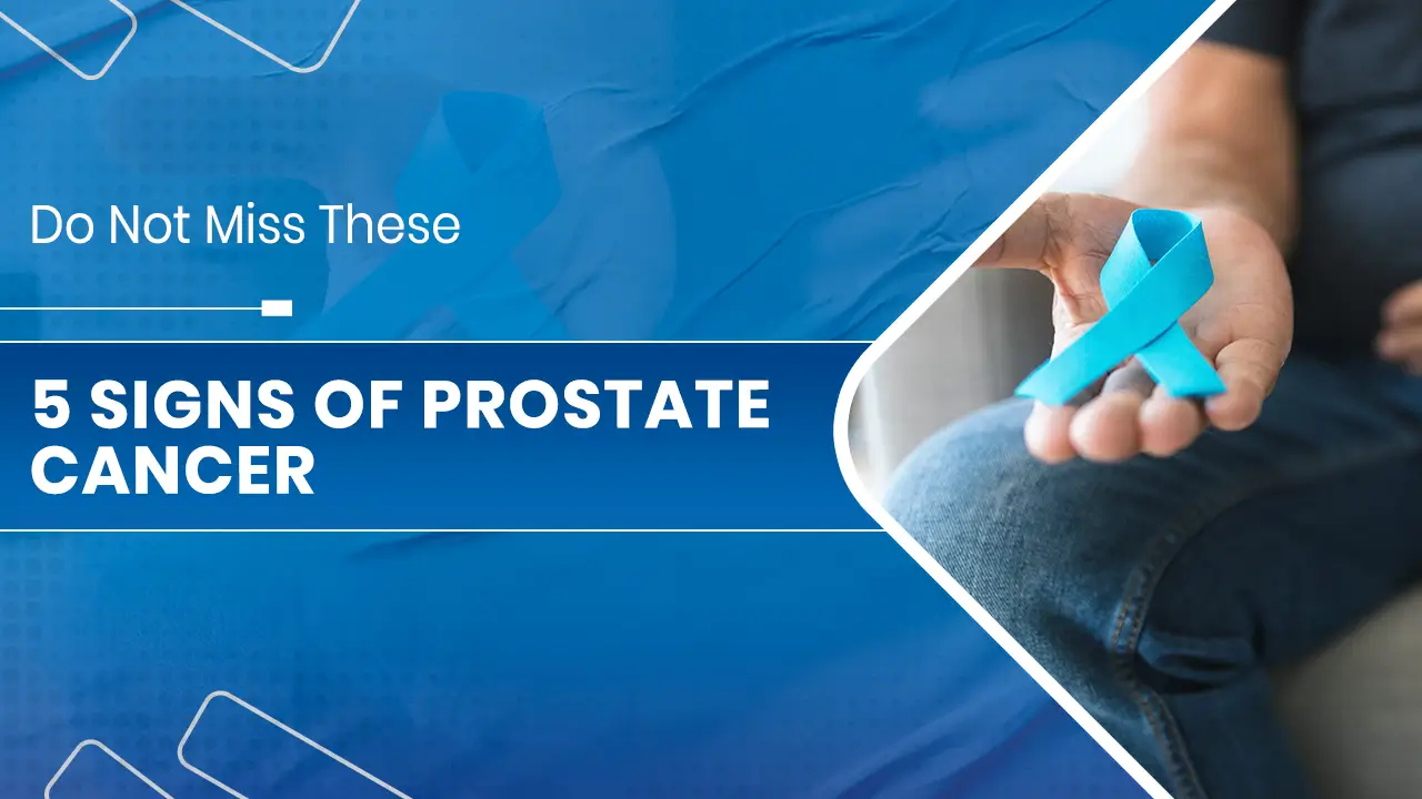 5 Signs of Prostate Cancer