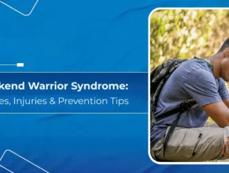 Weekend Warrior Syndrome Causes, Injuries & Prevention Tips