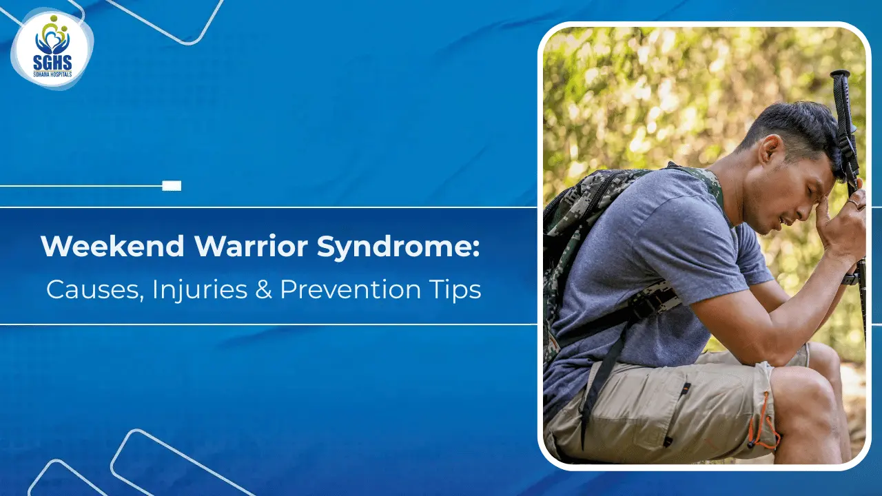 Weekend Warrior Syndrome Causes, Injuries & Prevention Tips