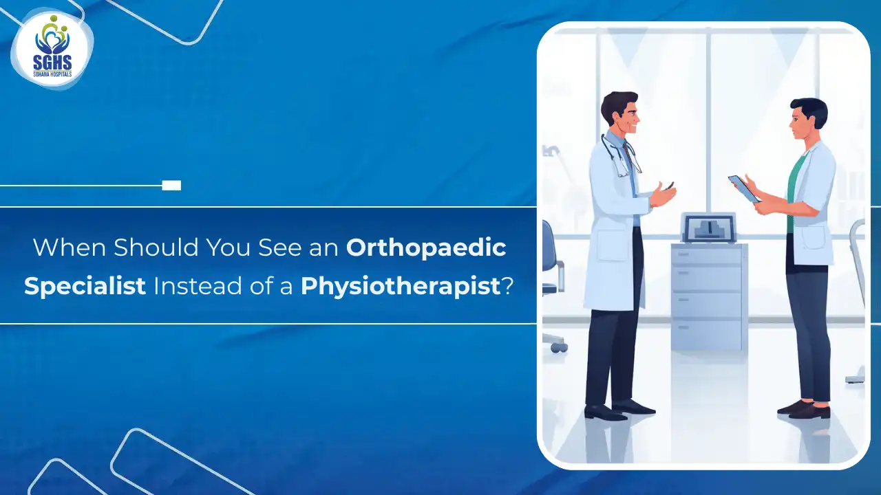 When Should You See an Orthopaedic Specialist Instead of a Physiotherapist