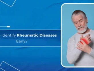 How to Identify Rheumatic Diseases Early