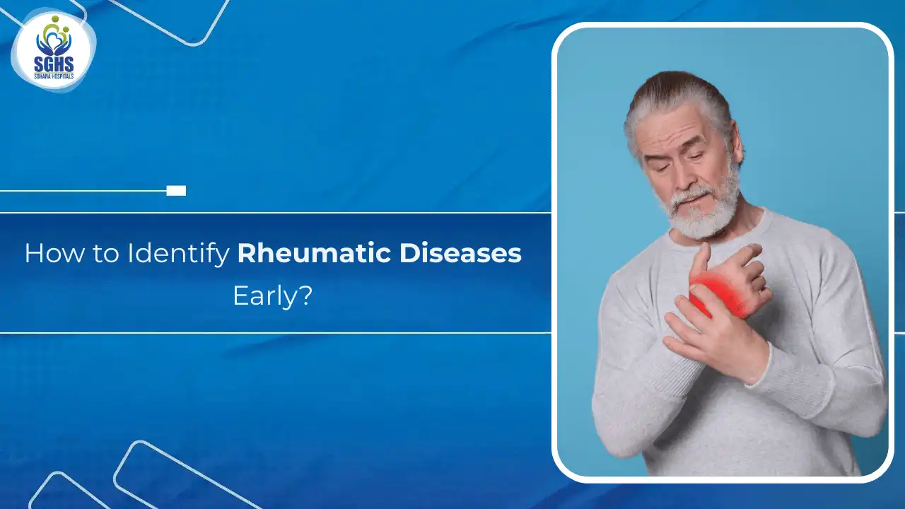 How to Identify Rheumatic Diseases Early