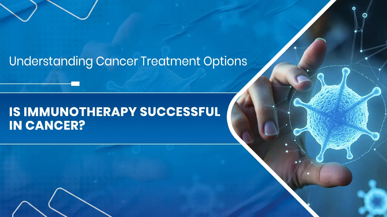 Is Immunotherapy Successful In Cancer
