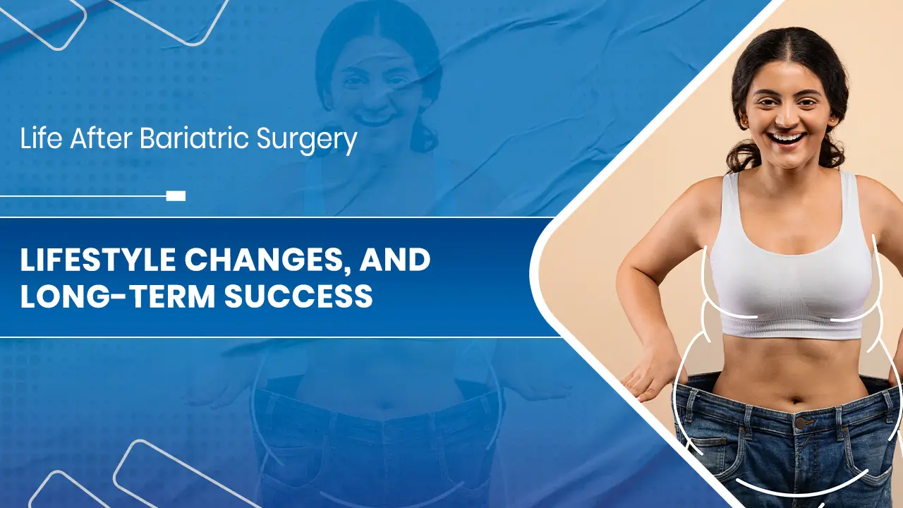 Life After Bariatric Surgery