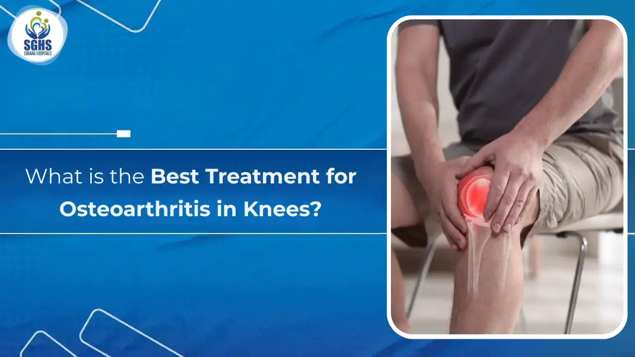 What is the Best Treatment for Osteoarthritis in Knees