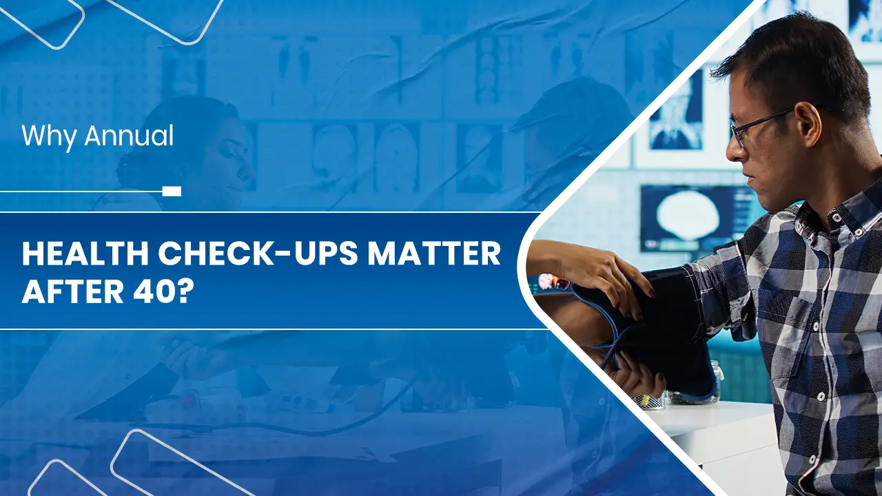 Why Annual Health Check-ups