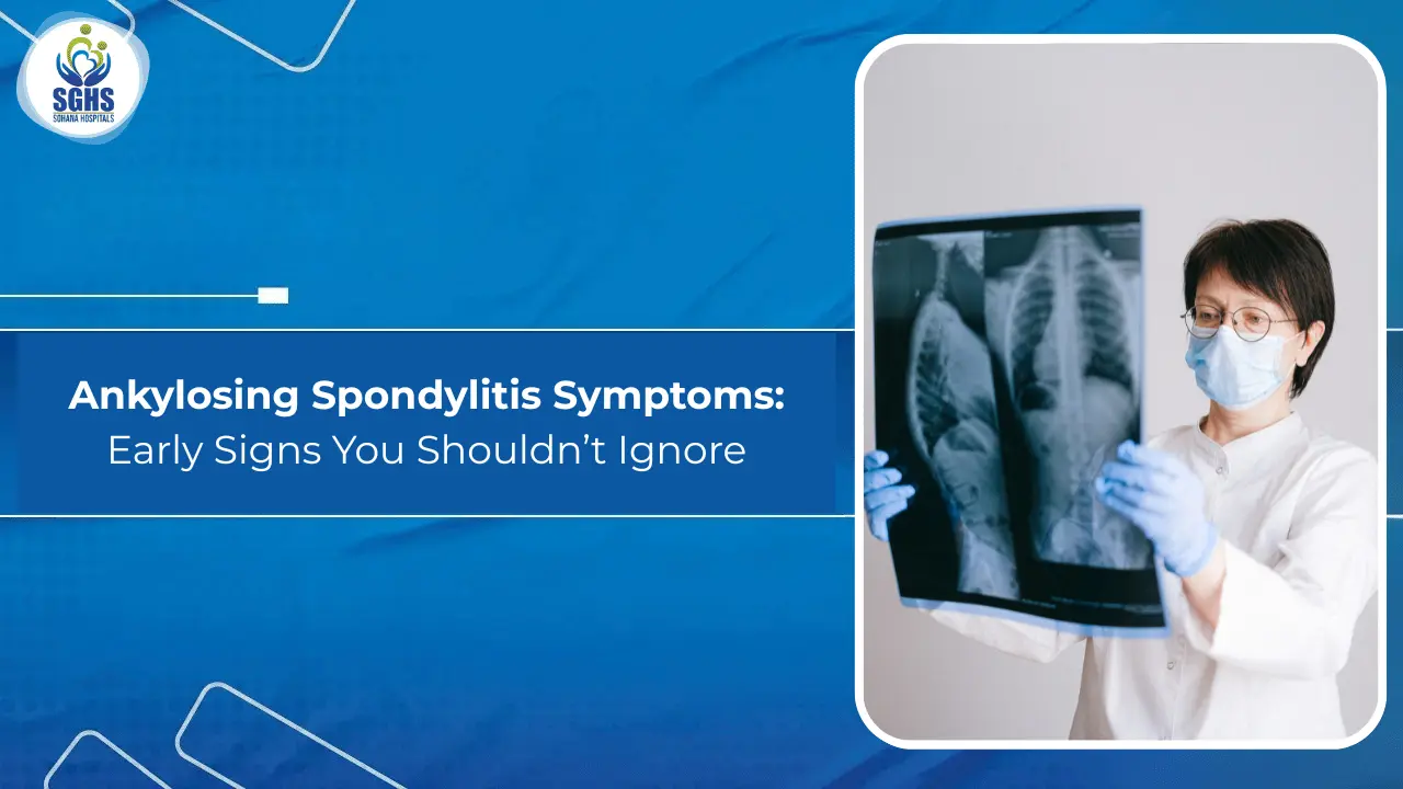 Ankylosing Spondylitis Symptoms: Early Signs You Shouldn’t Ignore