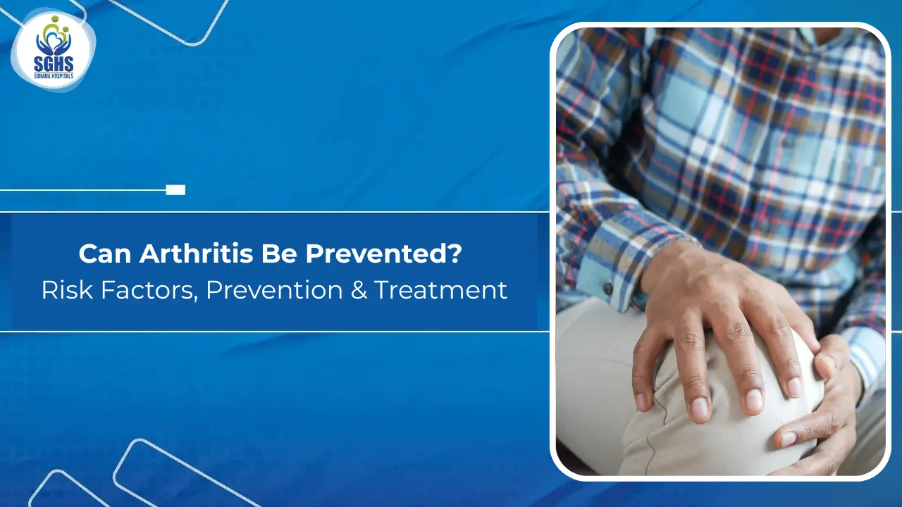 Can Arthritis Be Prevented? Risk Factors, Prevention & Treatment