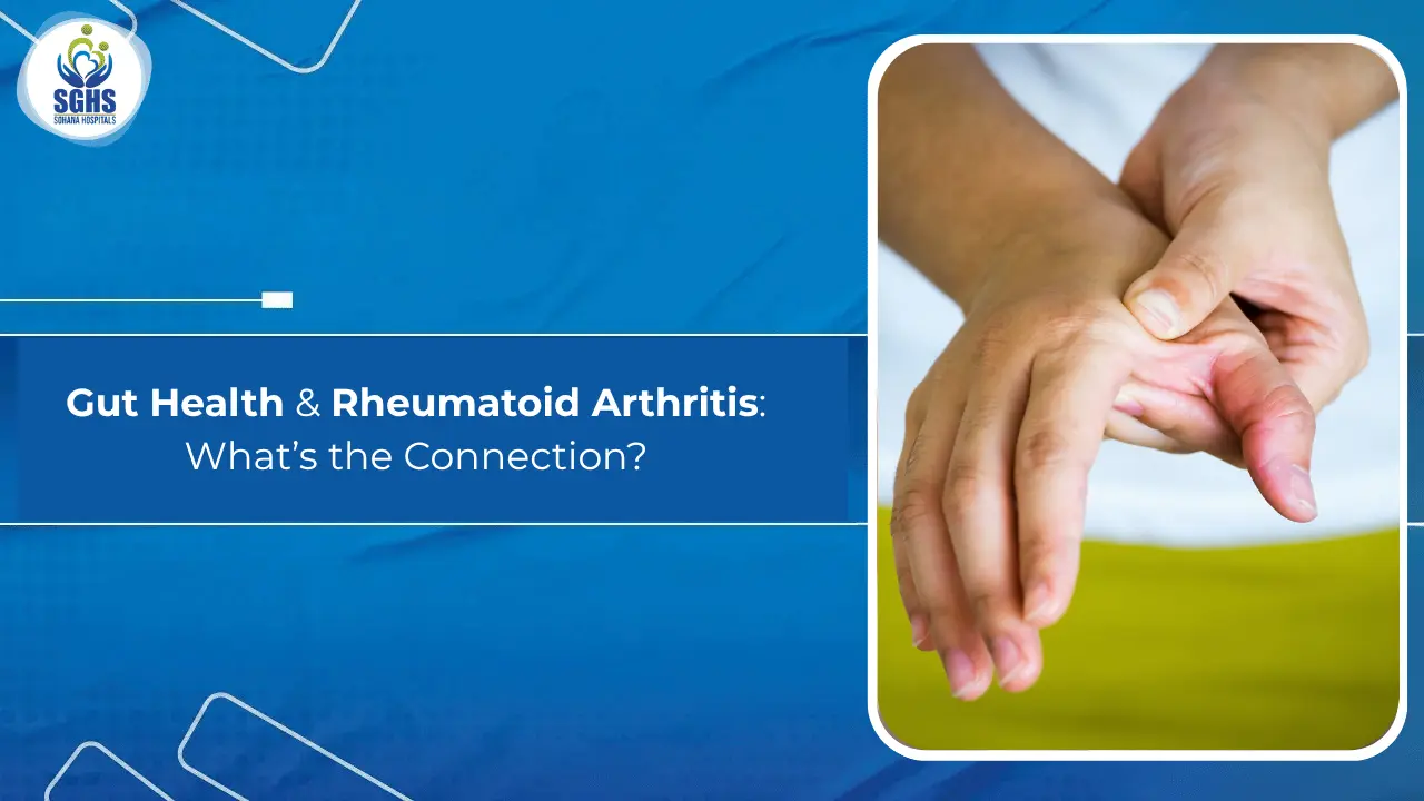 Gut Health and Rheumatoid Arthritis: What’s the Connection